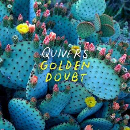 Golden Doubt - Vinile LP di Quivers