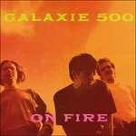 On Fire (+ Peel Sessions) - CD Audio di Galaxie 500