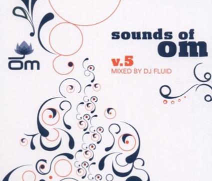Sounds Of OM V.5 - CD Audio di Dj Fluid