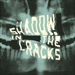 Shadow In The Cracks - Vinile LP di Shadow in the Cracks