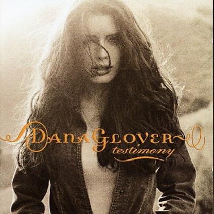 Testimony - CD Audio di Dana Glover