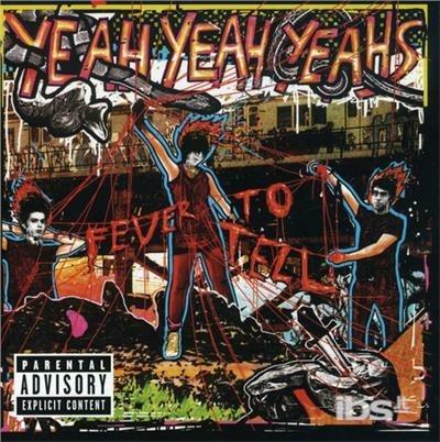 Fever To Tell - CD Audio di Yeah Yeah Yeahs