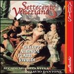 Settecento Veneziano - CD Audio di Tomaso Giovanni Albinoni,Antonio Vivaldi,Baldassarre Galuppi,Giovanni Benedetto Platti,Ottavio Dantone,Accademia Bizantina