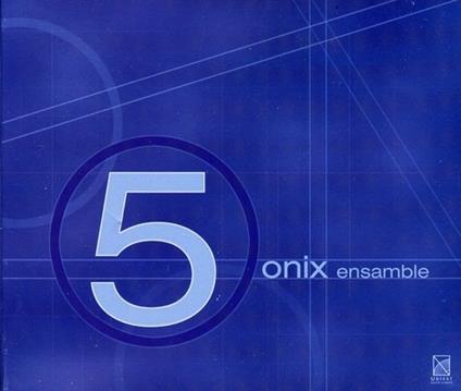 Onix Ensemble: 5 - CD Audio