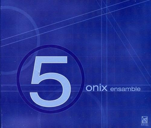 Onix Ensemble: 5 - CD Audio