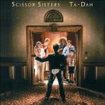 Ta-Dah! (Slidepack) - CD Audio di Scissor Sisters
