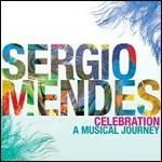 Celebration. A Musical Journey - CD Audio di Sergio Mendes