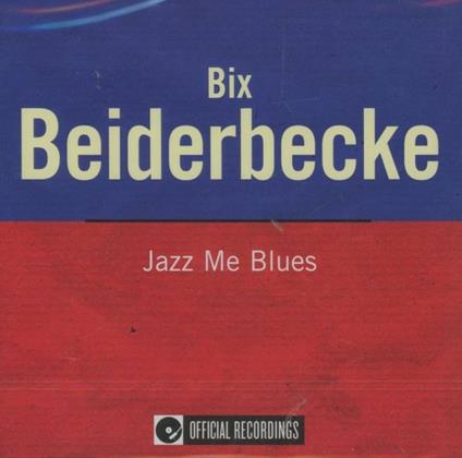 Jazz Me Blues - CD Audio di Bix Beiderbecke