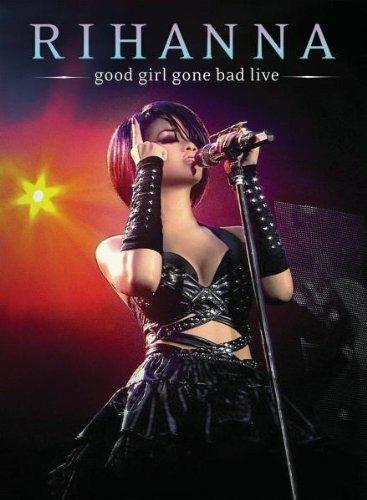 Rihanna. Good Girl Gone Bad Live (Blu-ray) - Blu-ray di Rihanna