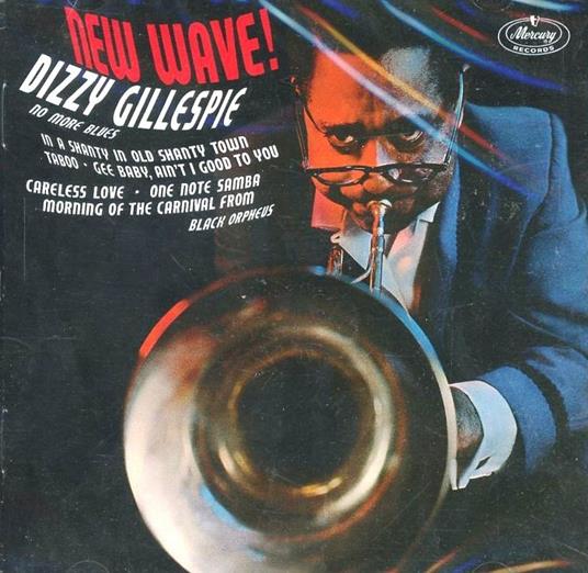New Wave! - Dizzy on the French Riviera - CD Audio di Dizzy Gillespie