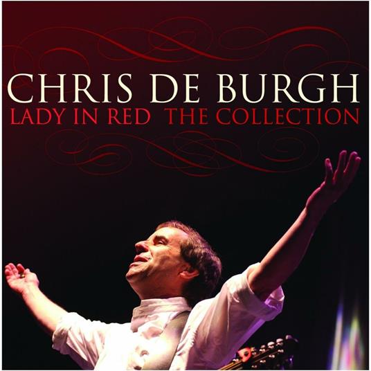 Lady In Red: The Collection - CD Audio di Chris De Burgh