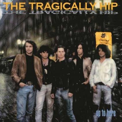 Up to Here - Vinile LP di Tragically Hip