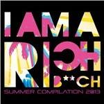I Am a Rich B**ch. Compilation 2013 - CD Audio