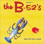 Dance This Mess Around. Best of (Coloured Vinyl 180 gr.) - Vinile LP di B-52's