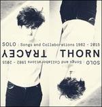 Solo. Songs and Collaborations 1982-2015 - CD Audio di Tracey Thorn