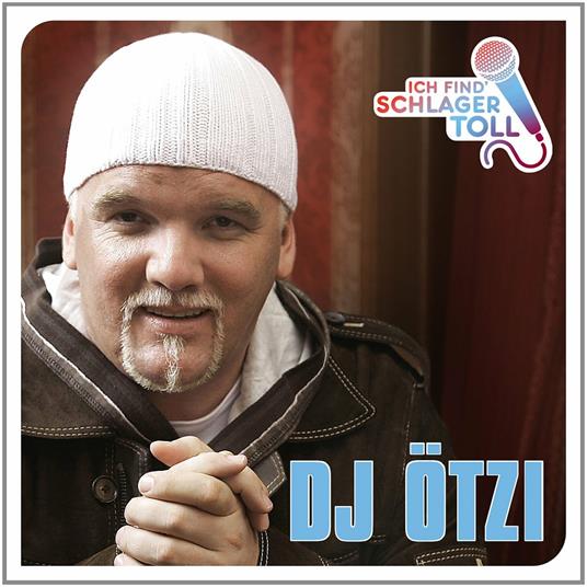 Ich Find' Schlager Toll. Das Beste - CD Audio di DJ Ötzi