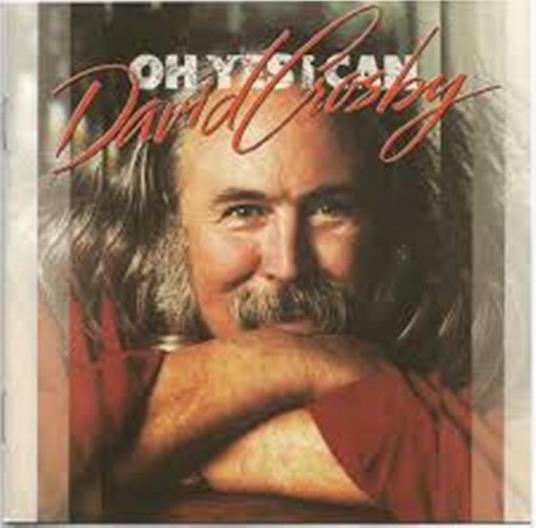 Oh Yes I Can (Remastered) - CD Audio di David Crosby