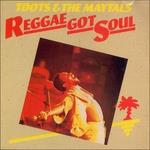 Reggae Got Soul (Expanded) - Vinile LP di Toots & the Maytals