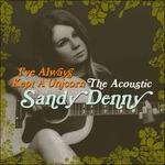 I've Always Kept a Unicorn - CD Audio di Sandy Denny