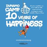 Dynamo Camp. 10 Years of Happiness