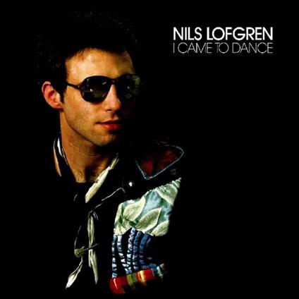 I Came to Dance - CD Audio di Nils Lofgren