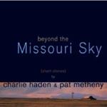 Beyond the Missouri Sky (180 gr.)