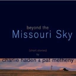 Beyond the Missouri Sky (180 gr.) - Vinile LP di Charlie Haden,Pat Metheny