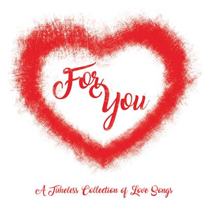 For You, A Timeless Collection Of Love Songs - CD Audio