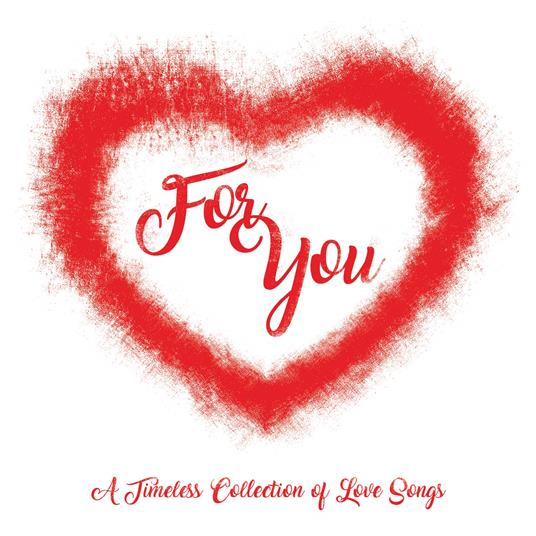 For You, A Timeless Collection Of Love Songs - CD Audio