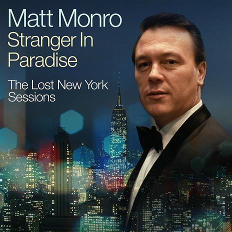 Stranger In Paradise. The Lost New York Sessions - CD Audio di Matt Monro