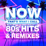 Now 80s Hits & Remixes