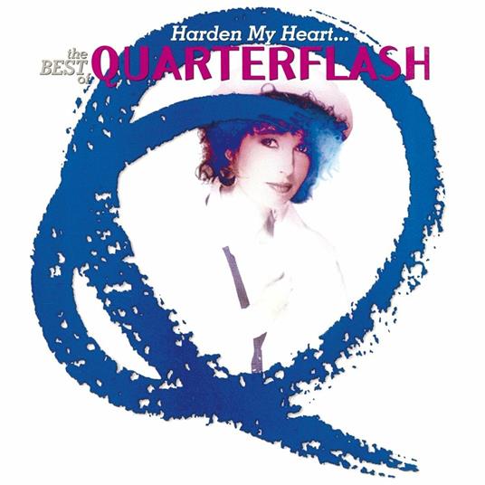 Harden My Heart. Best Of - CD Audio di Quarterflash