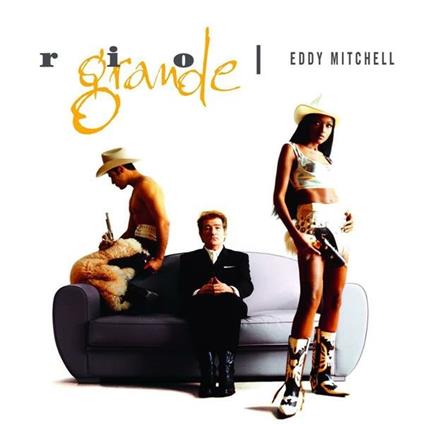 Rio Grande - Vinile LP di Eddy Mitchell
