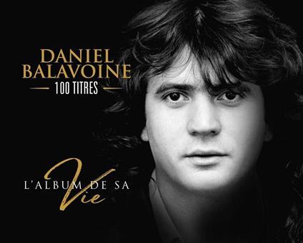 L'Album De Sa Vie - CD Audio di Daniel Balavoine