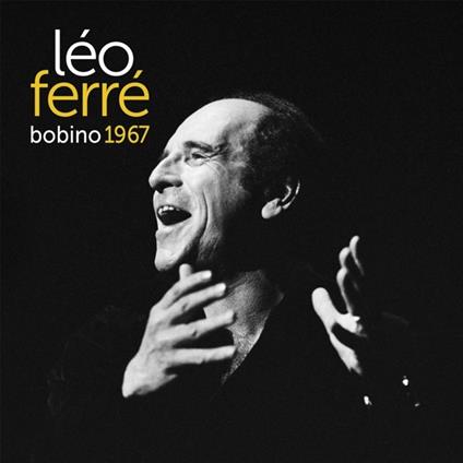Bobino 67 - Vinile LP di Léo Ferré
