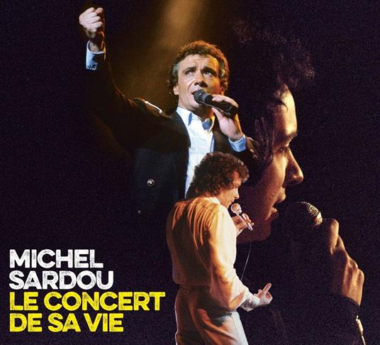 Le Concert De Sa Vie - CD Audio di Michel Sardou