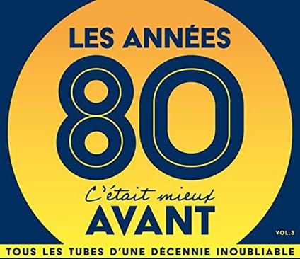 Les Années 80,  C'Était Mieux Avant Vol. 3 - CD Audio