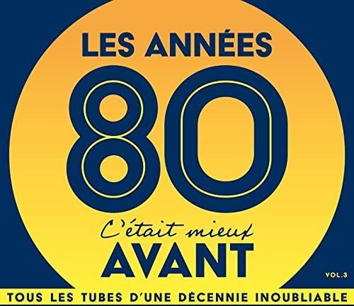 Les Années 80,  C'Était Mieux Avant Vol. 3 - CD Audio