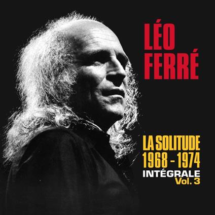 Intigrale 1968-1974 - La Solitude - CD Audio di Léo Ferré