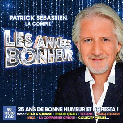 Les Annees Bonheur, Patrick Sebastien Presente... - CD Audio