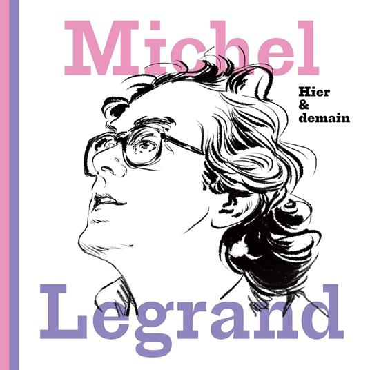Hier et Demain - CD Audio di Michel Legrand