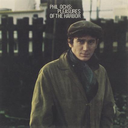 Pleasures Of The Harbor - CD Audio di Phil Ochs