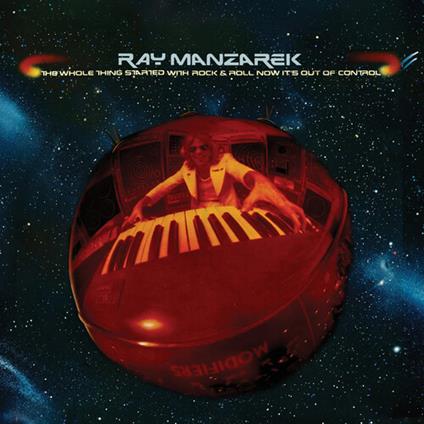 The Whole Thing Started With Rock & Roll Now It's Out Of Control - CD Audio di Ray Manzarek