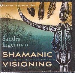 Shamanic Visioning - CD Audio di Sandra Ingerman