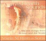 Hearth Sounds. Ancient Songs from Ireland - CD Audio di Noirin Ni Riain
