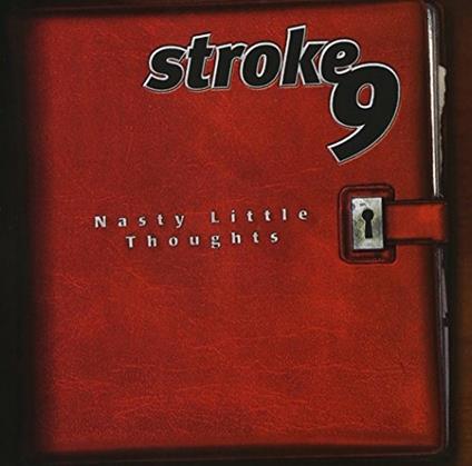 Nasty Little Thoughts - CD Audio di Stroke 9