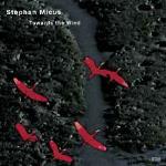 Towards the Wind - CD Audio di Stephan Micus