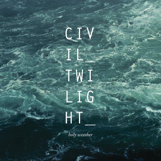 Holy Weather - CD Audio di Civil Twilight