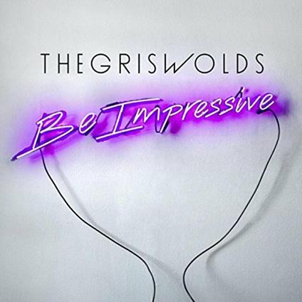Be Impressive - CD Audio di Griswolds