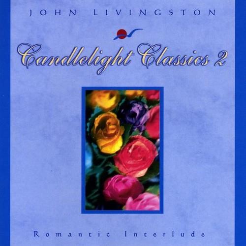 John Livingston - Candlelight Classics 2-Romantic Interlude - CD Audio